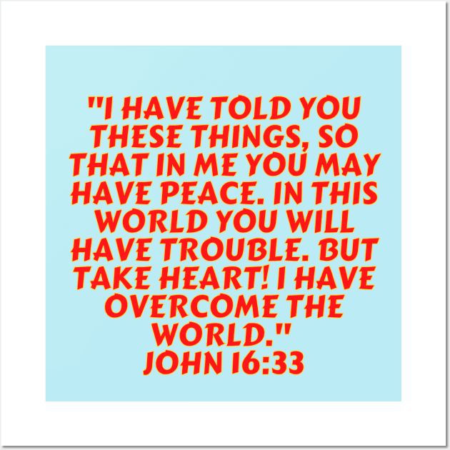 Bible Verse John 16:33 Wall Art by Prayingwarrior